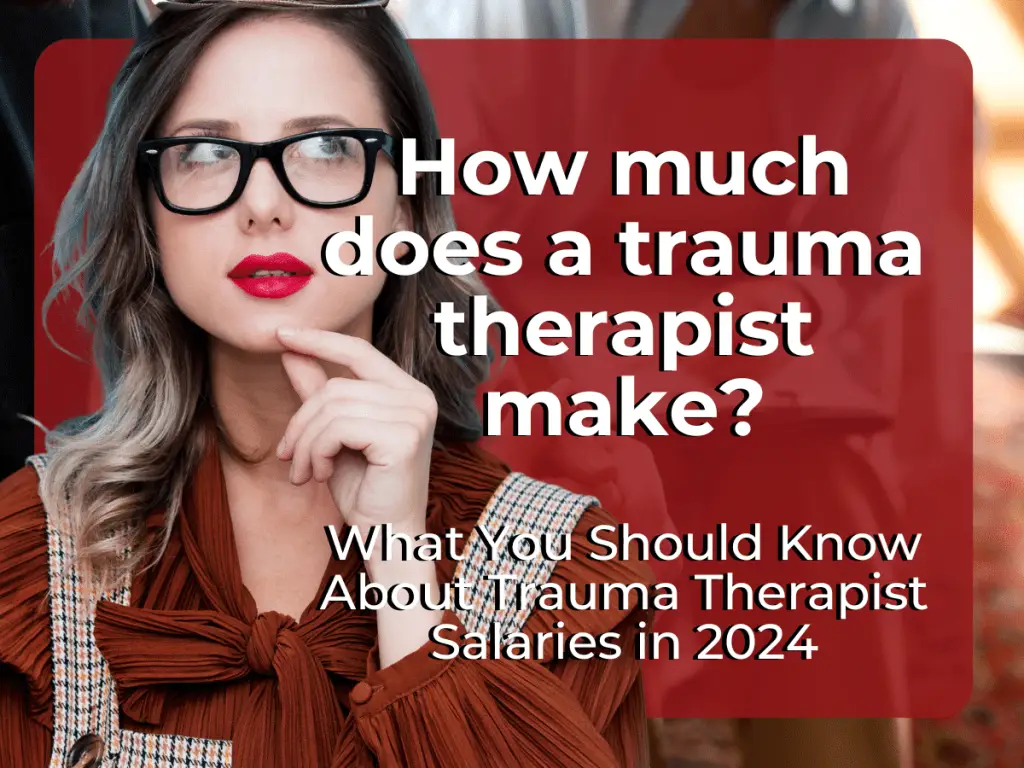 How Much Does a Trauma Therapist Make? Psychotherapist Salary Guide