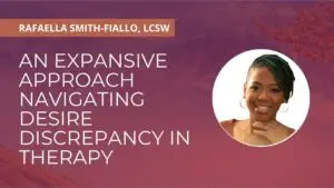An Expansive Approach to Navigating Desire Discrepancy in Therapy