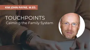 Touchpoints: Calming the Family System
