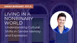 Living in a Nonbinary World Understanding Cultural