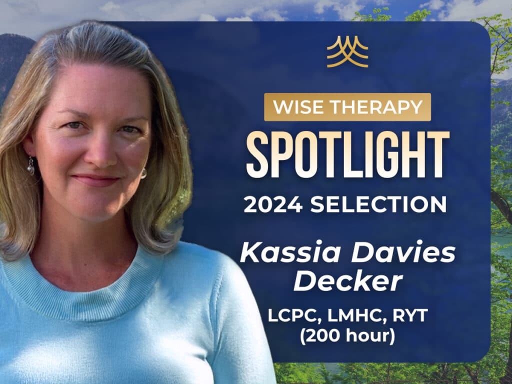 2024 Wise Therapy Spotlight on Kassia Davies Decker.