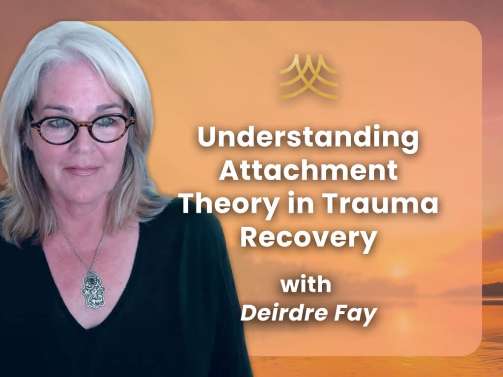 Attachment Theory in Trauma Recovery with expert discussion.