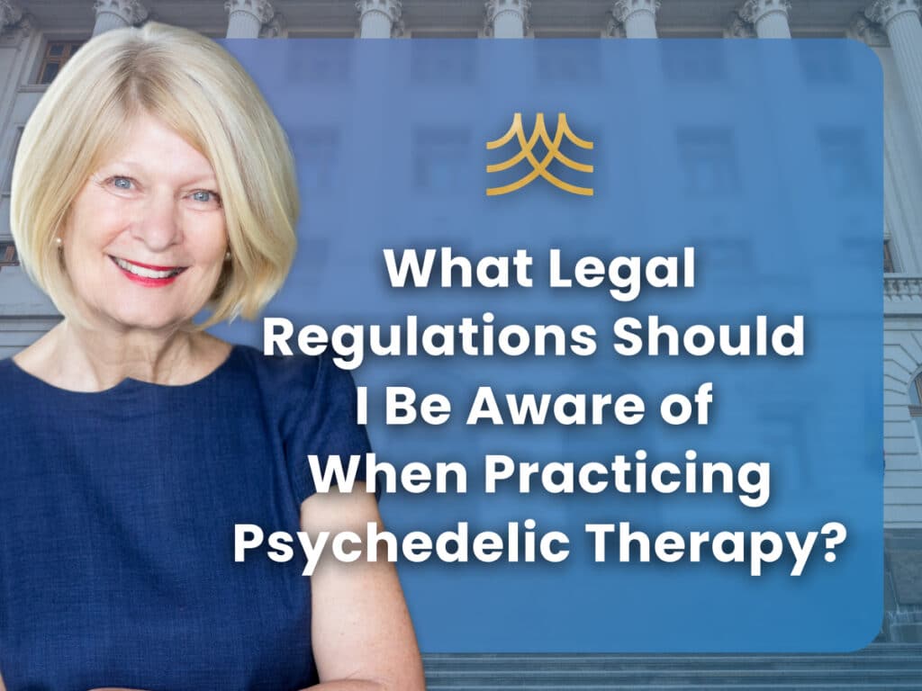 Legal regulations in psychedelic therapy guidance.
