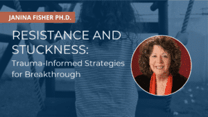 Trauma strategies for overcoming resistance and stuckness.