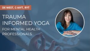 Trauma-informed yoga for mental health professionals course