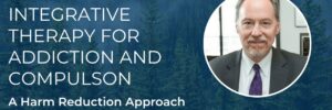 Integrative therapy for addiction and compulsion workshop